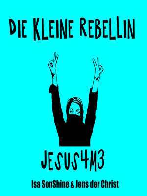 cover image of Die kleine Rebellin--Jesus4m3